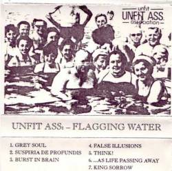 Unfit Ass. : Flagging Water